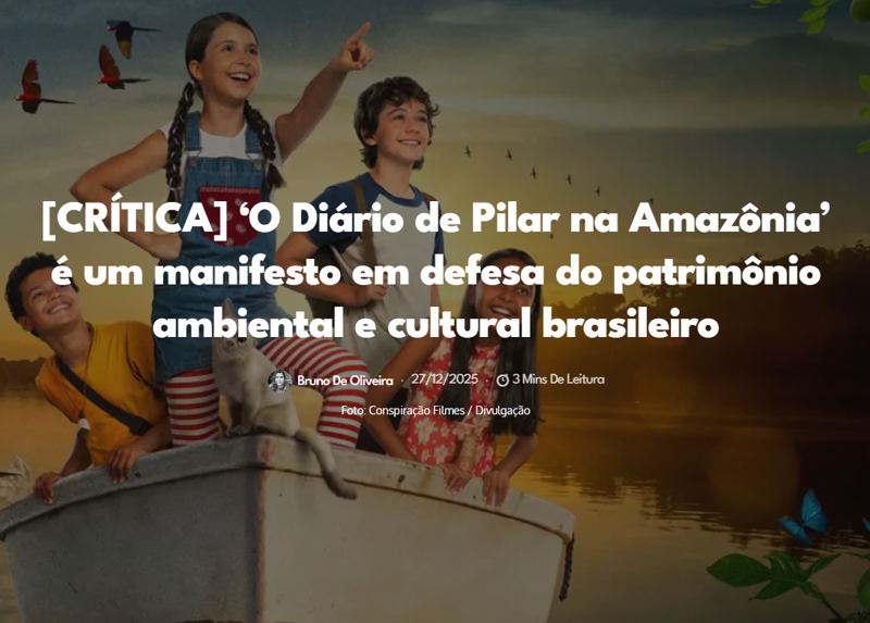 ‘O Diário de Pilar na Amazônia’ é um manifesto em defesa do patrimônio ambiental e cultural brasileiro